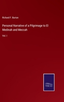 Personal Narrative of a Pilgrimage to El Medinah and Meccah: Vol. I 3375165579 Book Cover