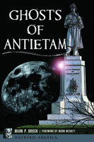 Ghosts of Antietam (Haunted America) 1467152315 Book Cover