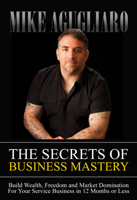 The Secrets Of Business Mastery 1683503252 Book Cover