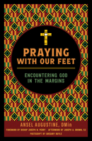 Praying with Our Feet: Encountering God in the Margins 0829458794 Book Cover