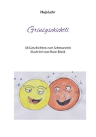 Grinsgschichtli: 18 Geschichten zum Schmunzeln 3756238164 Book Cover