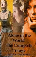 Alone in the World: The Complete Trilogy 1516922115 Book Cover