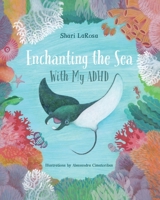 Enchanting the Sea with my ADHD 1662967489 Book Cover