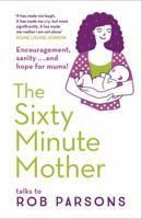 The Sixty Minute Mother 034099598X Book Cover