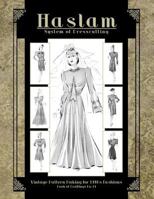 Haslam System of Dresscutting (Book of Draftings No. 19) -- Vintage Pattern Making for 1940s Fashions 1936049651 Book Cover