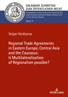 The Regional Trade Agreements in the Eastern Europe, Central Asia and the Caucasus: Is multilateralization of regionalism possible? 3631843054 Book Cover