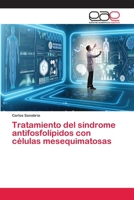 Tratamiento del síndrome antifosfolípidos con células mesequimatosas 6202155558 Book Cover