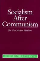 Socialism after Communism: The New Market Socialism 0271014784 Book Cover