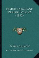 Prairie Farms And Prairie Folk V2 0548814171 Book Cover