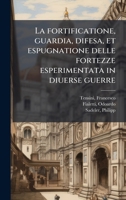La fortificatione, guardia, difesa, et espugnatione delle fortezze esperimentata in diuerse guerre (Italian Edition) 1024152529 Book Cover
