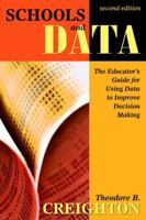 Schools and Data: The Educator's Guide for Using Data to Improve Decision Making 1412937337 Book Cover