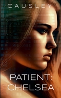 Patient: Chelsea 726490573X Book Cover