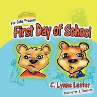 Fur Cubs Present First Day of School 0982399626 Book Cover