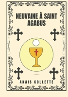 Neuvaine à Saint Agabus (French Edition) B0DX9R6X3Q Book Cover