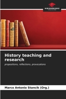 History teaching and research: propositions, reflections, provocations 6207024648 Book Cover