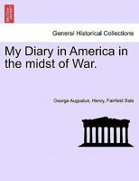 My Diary in America in the Midst of War; Volume 2 1013949935 Book Cover
