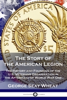 The Story of the American Legion 1789872448 Book Cover