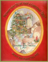 Mommy Why Do We Have a Christmas Tree? 1312448067 Book Cover