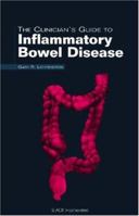 The Clinician's Guide to Inflammatory Bowel Disease (The Clinician's Guide to GI Series) 1556425546 Book Cover