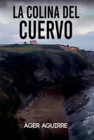 La colina del cuervo (Crímenes y Leyendas en la Península Ibérica) (Spanish Edition) B0FDY3X3HR Book Cover