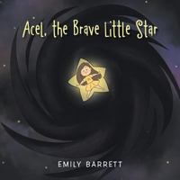 Acel, the Brave Little Star 198455588X Book Cover