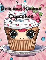 "Delicious Kawaii Cupcakes: Coloring Book for Girls" B0CVLH3P47 Book Cover