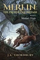 Merlin's Trials 0998144754 Book Cover