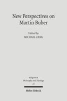 New Perspectives on Martin Buber (Religion in Philosophy and Theology) 3161489985 Book Cover