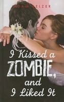 I Kissed a Zombie, and I Liked It 0385735030 Book Cover