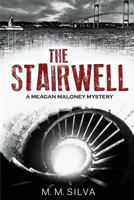 The Stairwell: A Meagan Maloney Mystery 1493794639 Book Cover