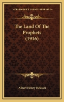 The Land Of The Prophets 1167221281 Book Cover