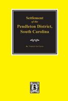 Settlement Of Pendleton District 1777 1800 0893086398 Book Cover