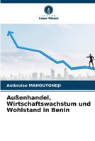 Außenhandel, Wirtschaftswachstum und Wohlstand in Benin 6207798236 Book Cover