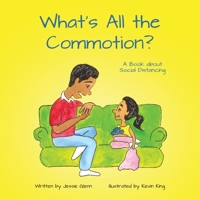 What's All the Commotion?: A Book about Social Distancing 0997749148 Book Cover