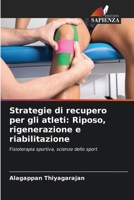 Strategie di recupero per gli atleti: Riposo, rigenerazione e riabilitazione (Italian Edition) 6207436083 Book Cover