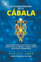 El Poder Sanador de la Cábala (Metafisica Moderna y el Poder del Yo Soy: Reprograma Tu Mente) (Spanish Edition) B0CW7N6DWY Book Cover