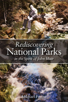 Rediscovering National Parks in the Spirit of John Muir 1607814188 Book Cover