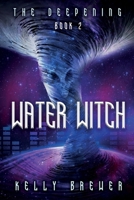 Water Witch: Book Two in The Deepening Series (A Space Rock Opera Romance Adventure) 195004338X Book Cover
