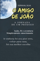 O AMIGO DE JOÃO: A JORNADA DE UM PRÓDIGO (Portuguese Edition) 1693801302 Book Cover