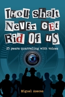 Thou Shalt Never Get Rid of Us: 25 years Quarrelling with Voices 180046276X Book Cover