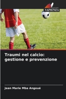 Traumi nel calcio: gestione e prevenzione 6630328299 Book Cover