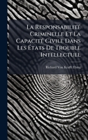 La ResponsabilitÃ(c) Criminelle Et La CapacitÃ(c) Civile Dans Les Ã tats De Trouble Intellectuel (French Edition) 1023950448 Book Cover