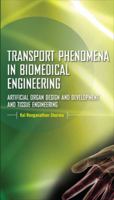 Transport Phenomena in Biomedical Engineering: Artificial organ Design and Development, and Tissue Engineering 0071663975 Book Cover