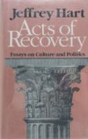ACTS OF RECOVERY: Essays on Culture and Politics 0874515041 Book Cover