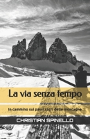 La via senza tempo: In cammino sui passi sacri delle montagne (Italian Edition) B0FG7YZB66 Book Cover