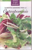 Alimentos sanadores para la Osteoporosis/ Healing Foods for Osteoporosis (Somos Lo Que Comemos/ We Are What We Eat) 9580498423 Book Cover