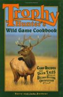 Trophy Hunters' Wild Game Cookbook 1931294755 Book Cover