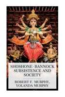 Shoshone-Bannock Subsistence and Society 8027389062 Book Cover