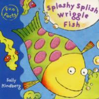 Funny Facts: Splish Splash Wriggle Fish (Fun Facts) (Fun Facts) 190492171X Book Cover