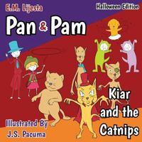 Pan and Pam: Kiar and the Catnips 1729025609 Book Cover